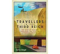 Travellers in the Third Reich: The Rise of Fascism Seen Through the Eyes of Everyday People