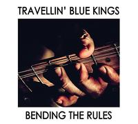 Travellin' Blue Kings - Bending The Rules [Import]
