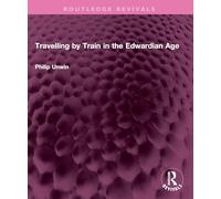 Travelling by Train in the Edwardian Age