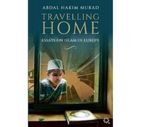 Travelling Home: Essays on Islam in Europe
