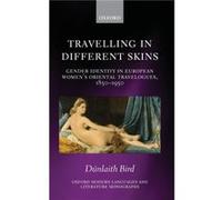 Travelling in Different Skins by Bird Dunlaith Maitre de langue Ecole normale superieure de Paris Hardcover Book Bird Dunlaith Maitre de langue Ecole normale superieure de Paris (Auteur)