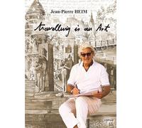Travelling is an art - Jean-Pierre Heim - L'editeur A Part - broché - Beau livre