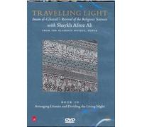 Travelling Light: Book 10 Imam Al-Ghazali's Revival Of The Religious Sciences With Shaykh Afroze