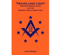Travelling Light: Masonic Meditations on the Search for Illumination