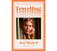Travelling: On the Path of Joni Mitchell