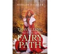Travelling the Fairy Path by Morgan Daimler Inconnu (Auteur)
