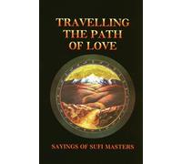 Travelling the Path of Love: Sayings of Safi Masters