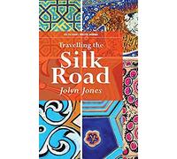 Travelling The Silk Road
