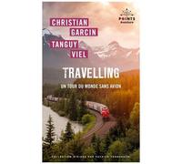Travelling - Un Tour Du Monde Sans Avion