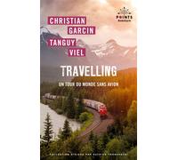 Travelling Un tour du monde sans avion - Christian Garcin - Points - Poche - Roman