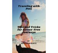 Travelling With Pets: Tips And Tricks For Stress-Free Journeys When Travelling With Your.