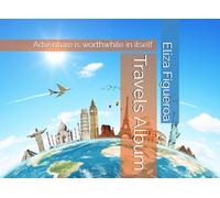 Travels Album: Adventure is worthwhile in itself