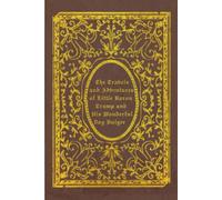 Travels and Adventures of Little Baron Trump and His Wonderful Dog Bulger: With original illustrations - annotated