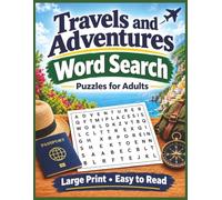 Travels and Adventures Word Search Large Print: Fun Puzzles for Adults| Word Search for Seniors | Large Print Word Search Book| 8.5x11 Inches, Easy to Read | Puzzles for an Active Mind