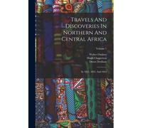 Travels And Discoveries In Northern And Central Africa: In 1822, 1823, And 1824; Volume 1