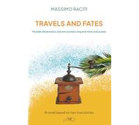 Travels and Fates: Parallel dimensions and encounters beyond time and ocean