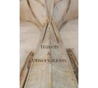 Travels and Observations: A Travel Journal