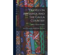 Travels In Abyssinia And The Galla Country