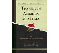 Travels in America and Italy, Vol. 1 of 2 (Classic Reprint)