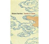 Travels in China by Barthes & Roland Formerly & University of Paris Barthes Roland Formerly University of Paris (Auteur)