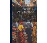 Travels In Eastern Africa: With The Narrative Of A Residence In Mozambique; Volume 1