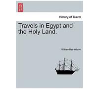 Travels In Egypt And The Holy Land. The Second Edition.
