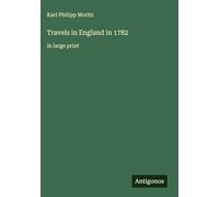 Travels in England in 1782: in large print