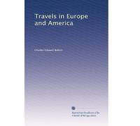 Travels in Europe and America