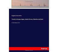 Travels In Europe, Egypt, Arabia Petræa, Palestine And Syria