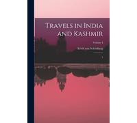 Travels In India And Kashmir: 1; Volume I