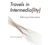 Travels in Intermediality: Reblurring the Boundaries