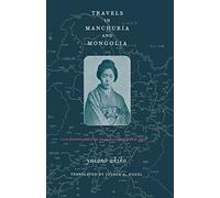 Travels in Manchuria and Mongolia Akiko Yosano, Joshua A. Fogel (Auteur)