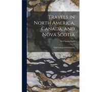 Travels in North America Canada and Nova Scotia microform With Geological Observations - Creative Media Partners LLC - Creative Media Partners LLC - Livre Creative Media Partners LLCCreative Media Par