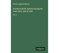 Travels in North America During the Years 1834, 1835 & 1836: Vol. 2