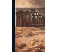 Travels In Northern Greece; Volume 3