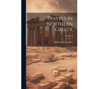 Travels In Northern Greece; Volume 4