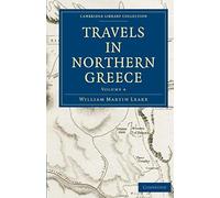 Travels In Northern Greece - Volume 4