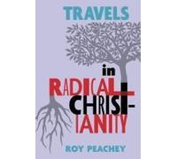 Travels In Radical Christianity