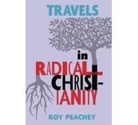 Travels In Radical Christianity