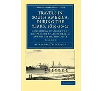 Travels In South America, During The Years, 1819-20-21 - Volume 2