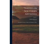 Travels In Southern Abyssinia: Through The Country Of Adal To The Kingdom Of Shoa; Volume 1