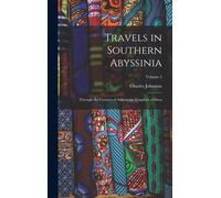 Travels In Southern Abyssinia: Through The Country Of Adal To The Kingdom Of Shoa; Volume 2