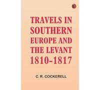 Travels in Southern Europe and the Levant 1810-1817