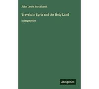 Travels in Syria and the Holy Land: in large print