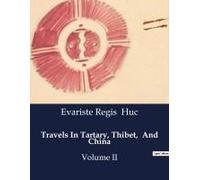 Travels In Tartary, Thibet, And China