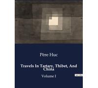 Travels In Tartary, Thibet, And China