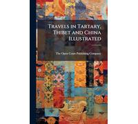 Travels in Tartary, Thibet and China Illustrated