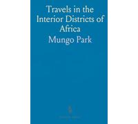 Travels in the Interior Districts of Africa