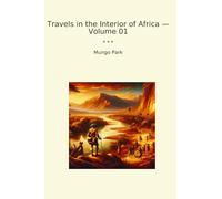 Travels in the Interior of Africa - Volume 01