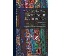 Travels In The Interior Of South Africa